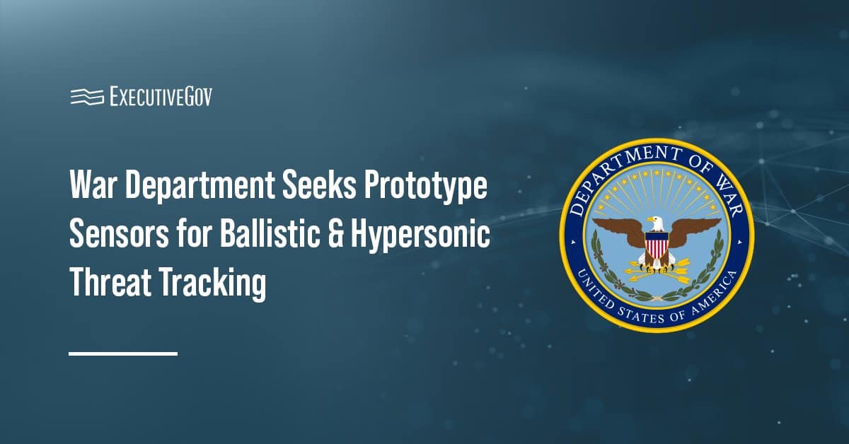 DOW seal. The Department of War issued a solicitation for prototype sensors for tracking ballistic and hypersonic threats.