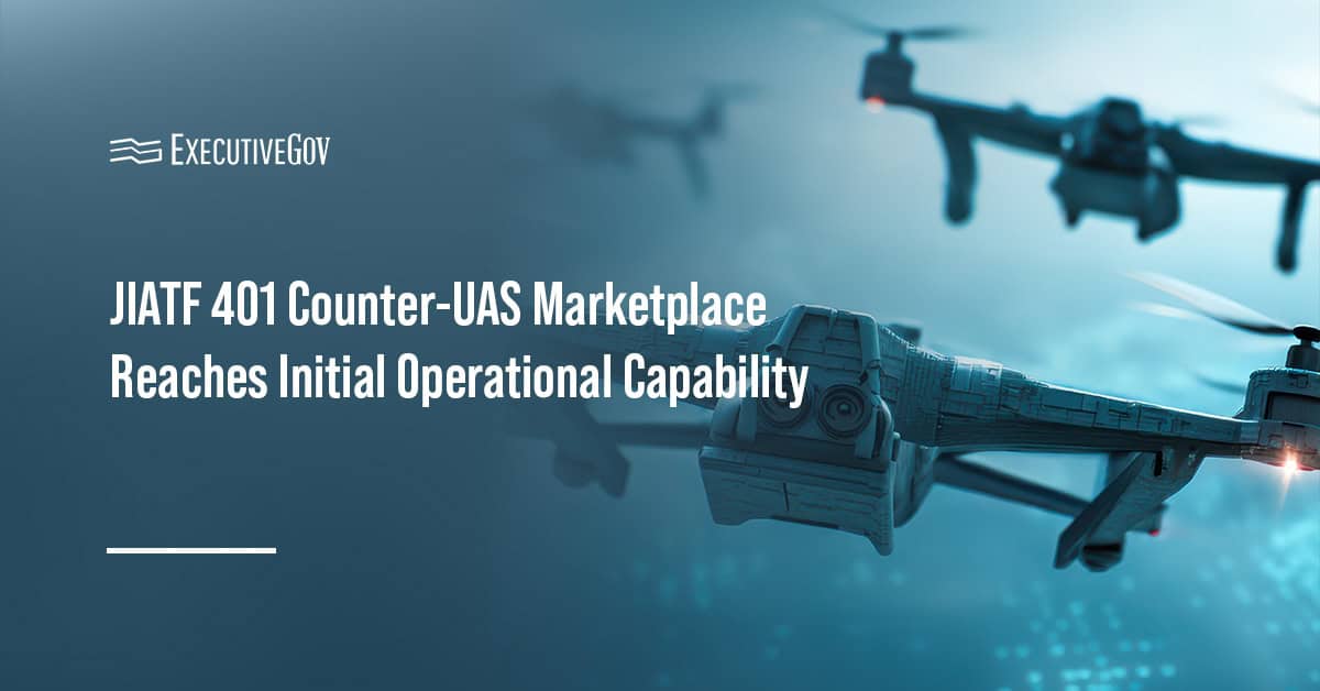 Drone swarm. Army-led JIATF 401 achieved initial operational capability for its counter-UAS marketplace.