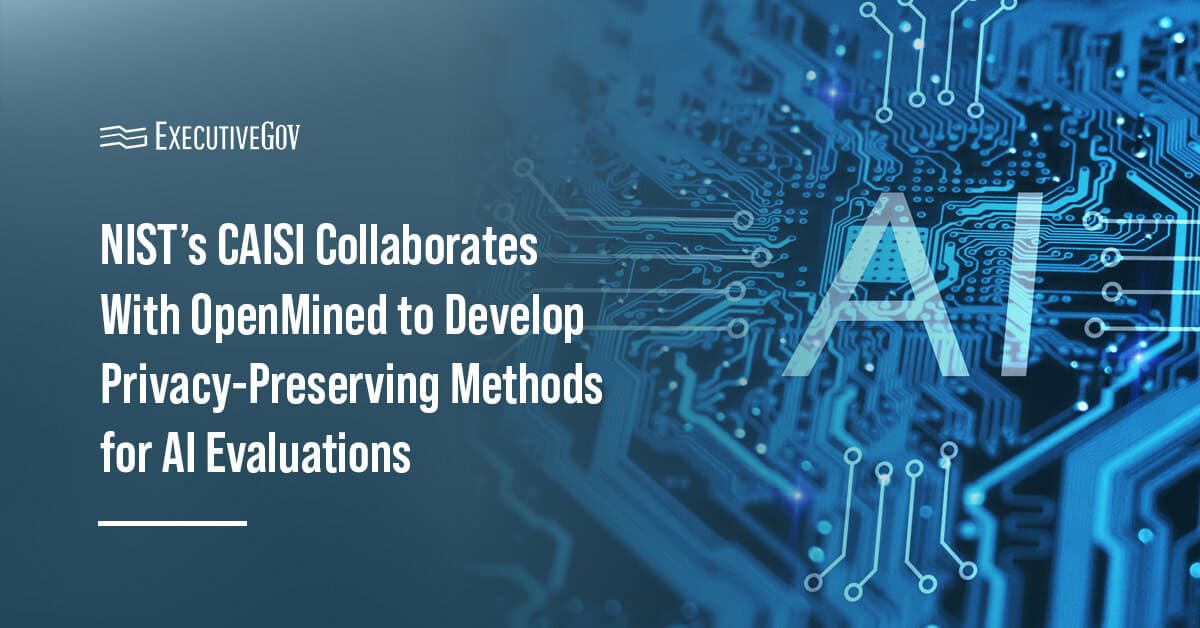 AI system. NIST and OpenMined are developing methods for evaluating AI systems