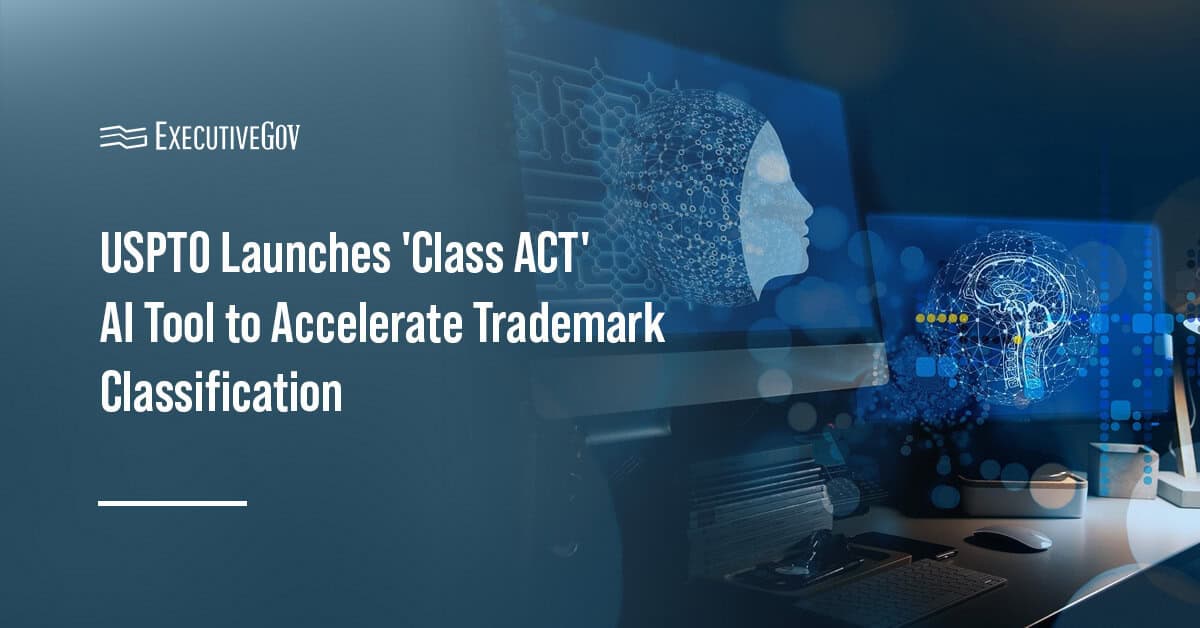 Artificial intelligence. USPTO launched the Class ACT AI tool designed to accelerate trademark classification.