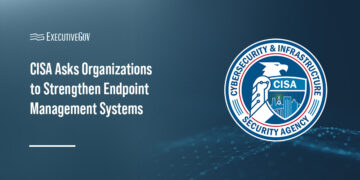 CISA Asks Organizations to Strengthen Endpoint Management Systems