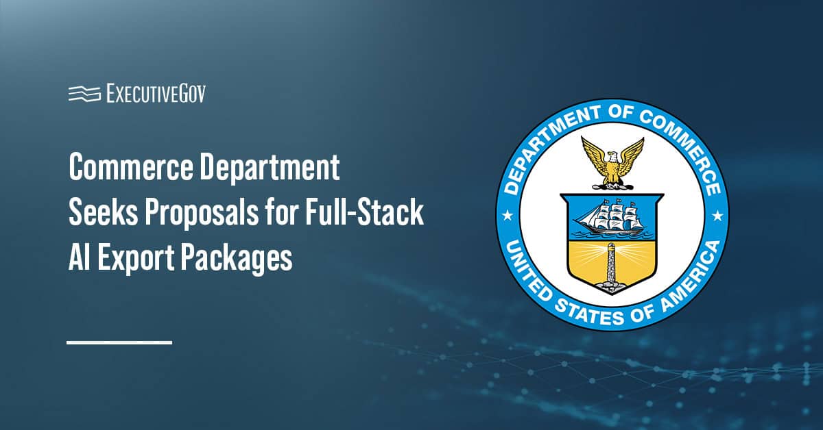 DOC seal. The Commerce Department launched a new American AI Exports Program phase and seeks proposals for exporting AI tech.