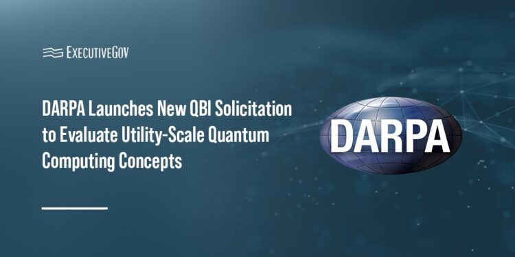 DARPA Launches New QBI Solicitation to Evaluate Utility-Scale Quantum Computing Concepts