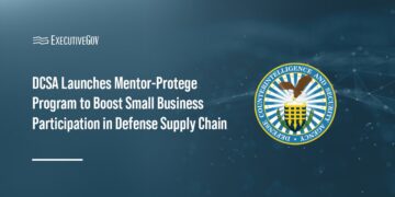DCSA Launches Mentor-Protege Program to Boost Small Business Participation in Defense Supply Chain