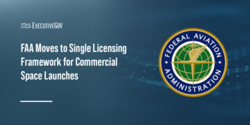 FAA Moves to Single Licensing Framework for Commercial Space Launches