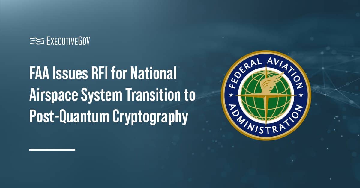 Federal Aviation Administration seal. FAA issued an RFI to move the National Airspace System to post-quantum cryptography.