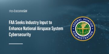FAA Seeks Industry Input to Enhance National Airspace System Cybersecurity