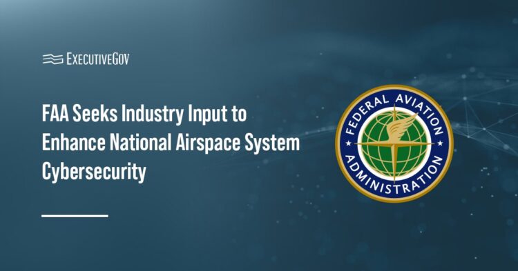 FAA Seeks Industry Input to Enhance National Airspace System Cybersecurity