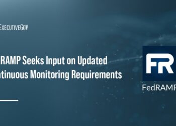 FedRAMP Seeks Input on Updated Continuous Monitoring Requirements