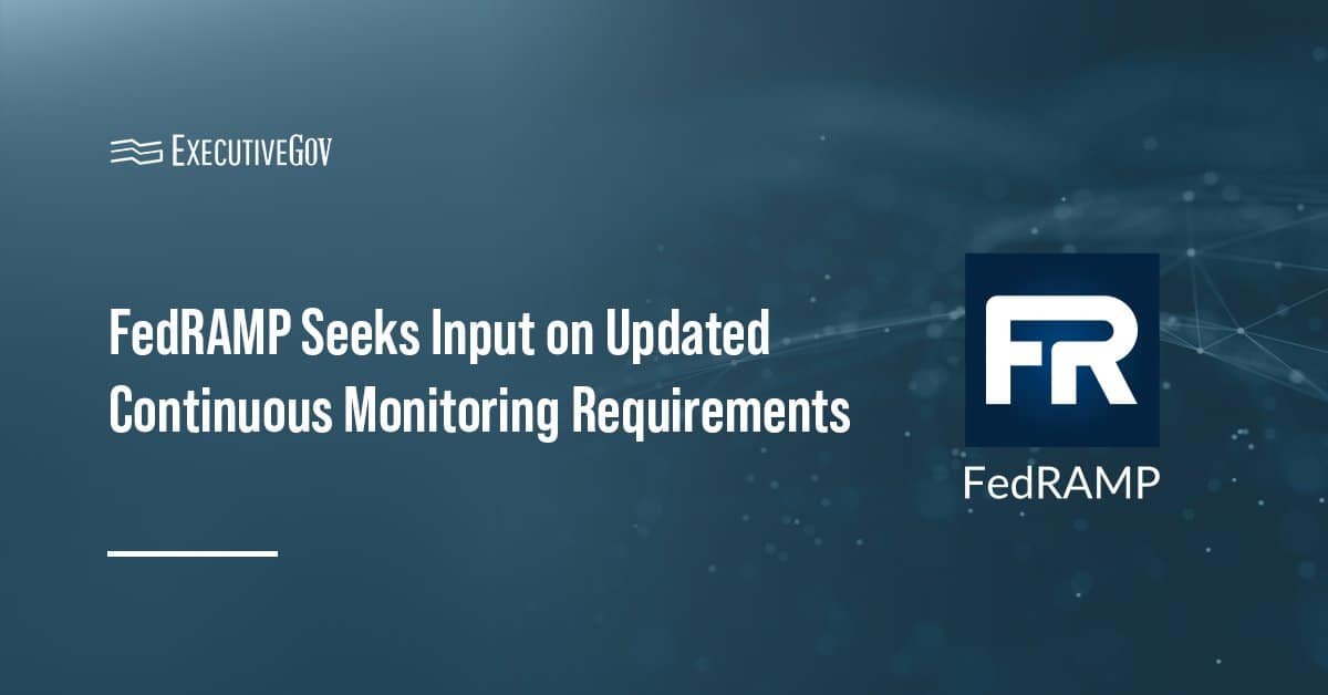 FedRAMP logo. FedRAMP requested feedback on proposed updates to Rev5 continuous monitoring requirements.