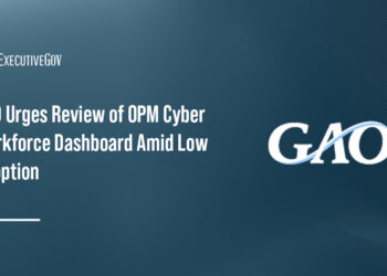 GAO Urges Review of OPM Cyber Workforce Dashboard Amid Low Adoption