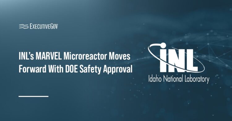 INL’s MARVEL Microreactor Moves Forward With DOE Safety Approval Executive Gov INL’s MARVEL Microreactor Moves Forward With DOE Safety Approval