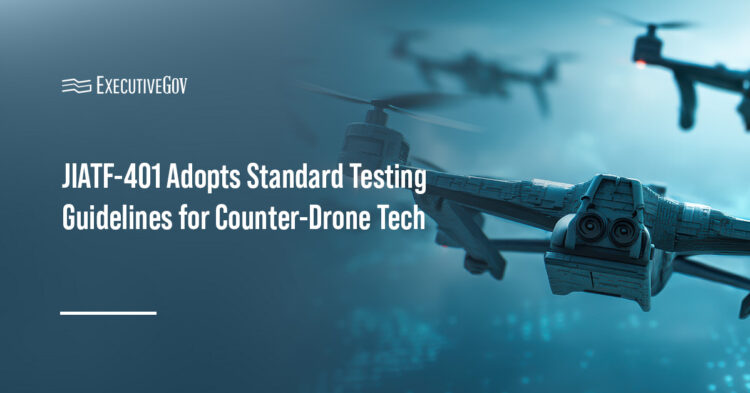 JIATF-401 Adopts Standard Testing Guidelines for Counter-Drone Tech