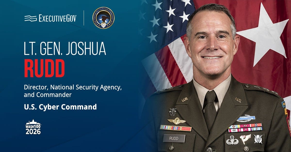 Lt. Gen. Joshua Rudd. The U.S. Indo-Pacific Command deputy commander has been confirmed as head of NSA and USCYBERCOM.