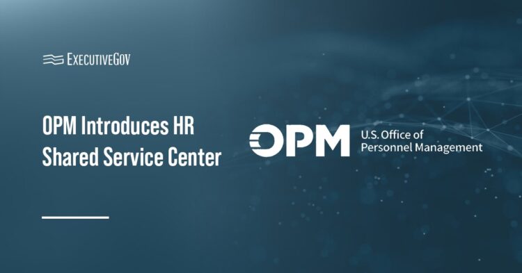 OPM Introduces HR Shared Service Center