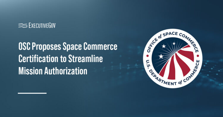 OSC Proposes Space Commerce Certification to Streamline Mission Authorization