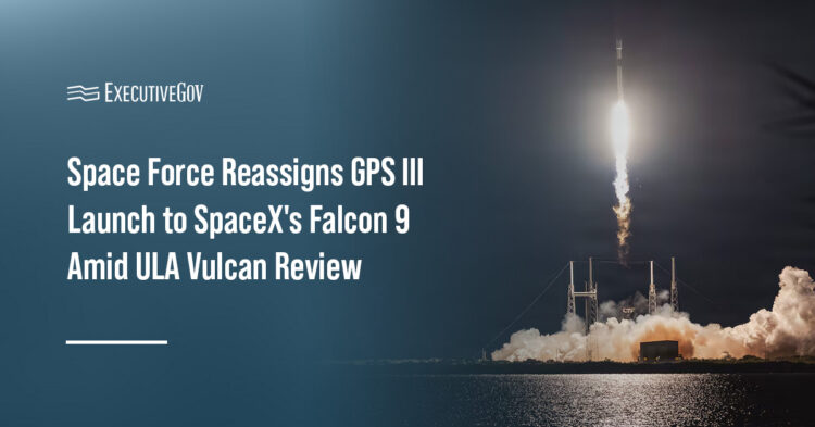 Space Force Reassigns GPS III Launch to SpaceX's Falcon 9 Amid ULA Vulcan Review