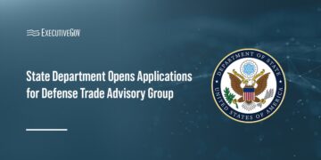 State Department Opens Applications for Defense Trade Advisory Group
