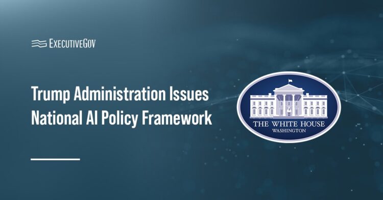 Trump Administration Issues National AI Policy Framework