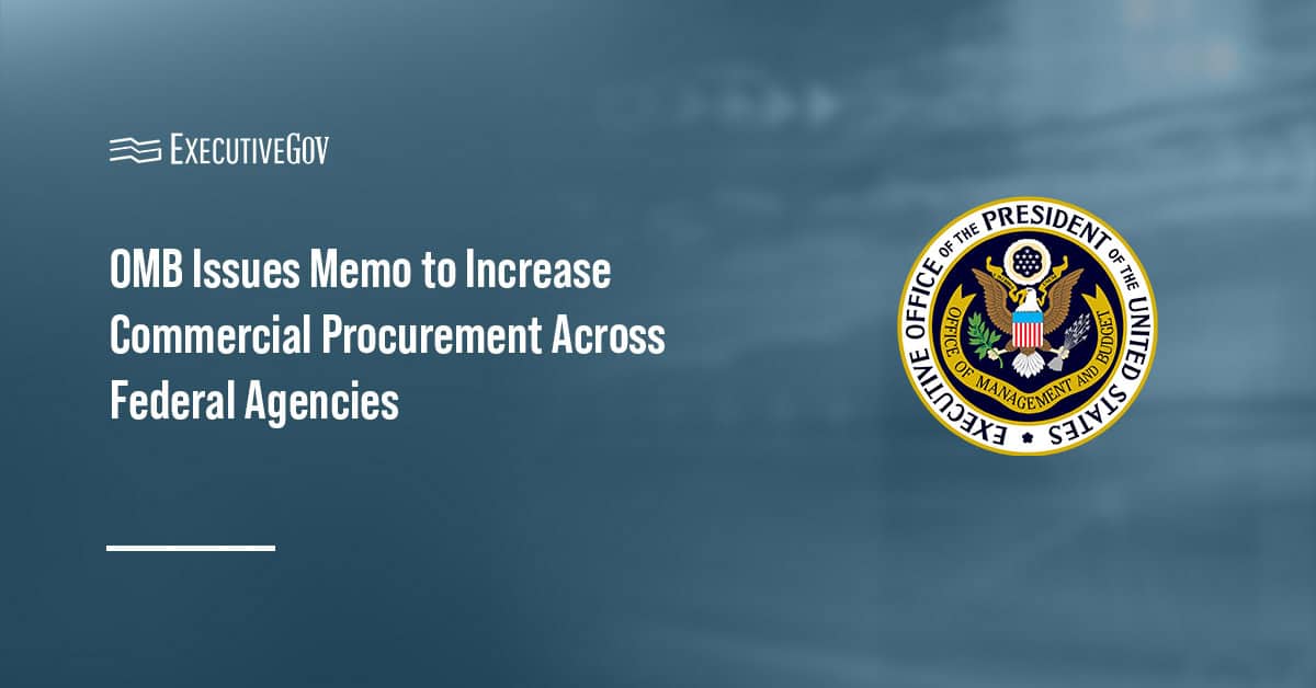 Office of Management and Budget logo. OMB issued a memo directing agencies to improve the commercial procurement of products.