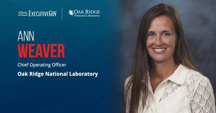 Ann Weaver Named COO of Oak Ridge National Laboratory Executive Gov Ann Weaver Named COO of Oak Ridge National Laboratory