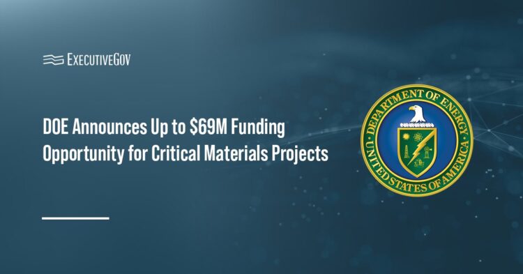 DOE Announces Up to $69M Funding Opportunity for Critical Materials Projects