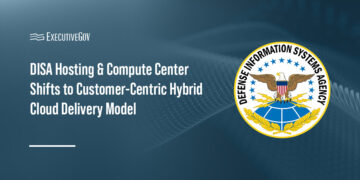 DISA Hosting & Compute Center Shifts to Customer-Centric Hybrid Cloud Delivery Model