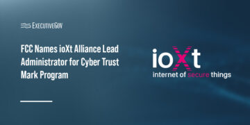 FCC Names ioXt Alliance Lead Administrator for Cyber Trust Mark Program