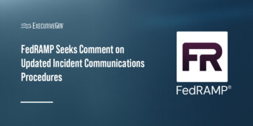 FedRAMP Seeks Comment on Updated Incident Communications Procedures
