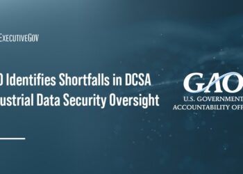 GAO Identifies Shortfalls in DCSA Industrial Data Security Oversight