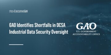 GAO Identifies Shortfalls in DCSA Industrial Data Security Oversight