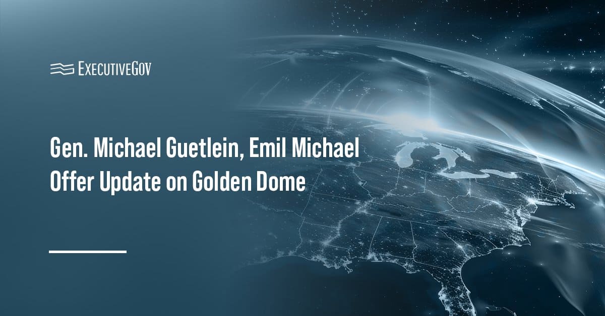 Golden Dome. Gen. Michael Guetlein and Emil Michael offered updates on the next-generation missile defense initiative.