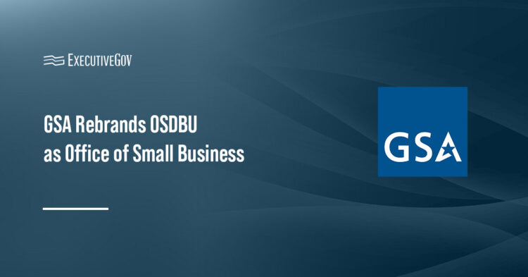 GSA Rebrands OSDBU as Office of Small Business Executive Gov GSA Rebrands OSDBU as Office of Small Business
