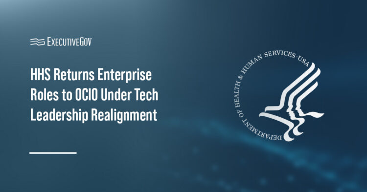 HHS Returns Enterprise Roles to OCIO Under Tech Leadership Realignment