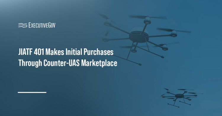 JIATF 401 Makes Initial Purchases Through Counter-UAS Marketplace