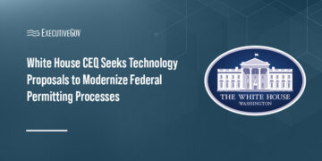 White House CEQ Seeks Technology Proposals to Modernize Federal Permitting Processes