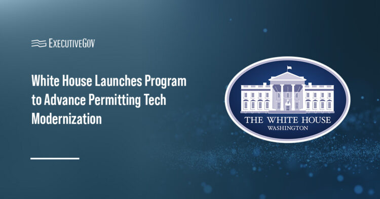 White House Launches Program to Advance Permitting Tech Modernization