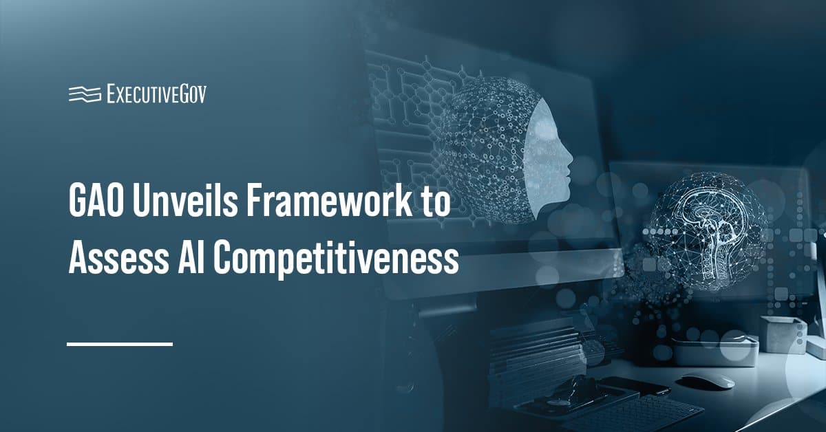 Artificial intelligence. GAO has unveiled a framework designed to help analysts assess U.S. competitiveness in AI.