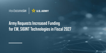 Army Requests Increased Funding for EW, SIGINT Technologies in Fiscal 2027 Executive Gov Army Requests Increased Funding for EW