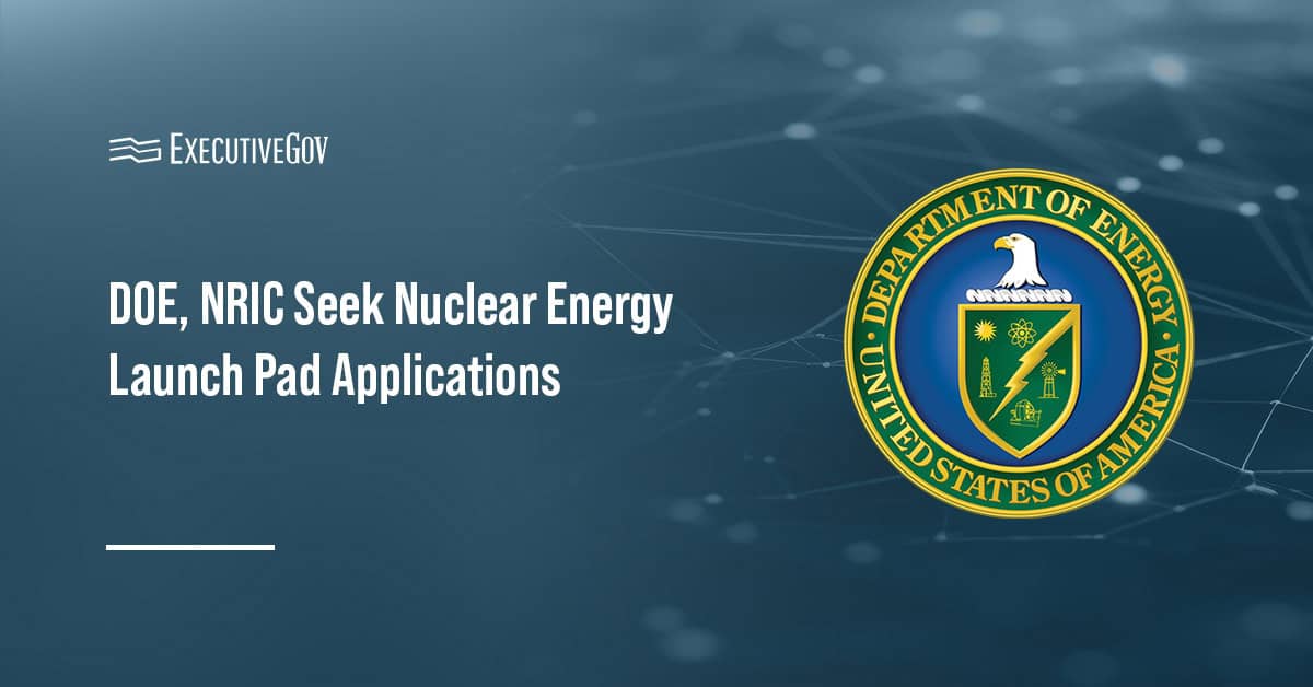 DOE seal. DOE and NRIC are accepting applications for the Nuclear Energy Launch Pad.