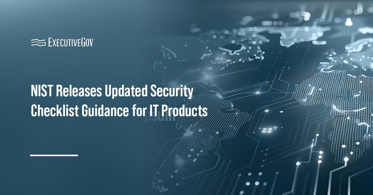 Information technology. NIST released the updated guidance on security configuration checklists for IT systems and products.