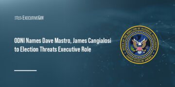 ODNI Names Dave Mastro, James Cangialosi to Election Threats Executive Role Executive Gov ODNI Names Dave Mastro