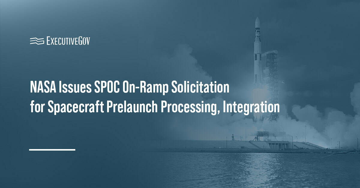 Rocket launch. NASA has issued a solicitation for the Spacecraft Processing Operations Contract On-Ramp program.