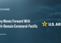 Army Moves Forward With Multi-Domain Command-Pacific
