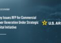 Army logo. The U.S. Army is seeking proposals for commercial power generation projects at seven installations.
