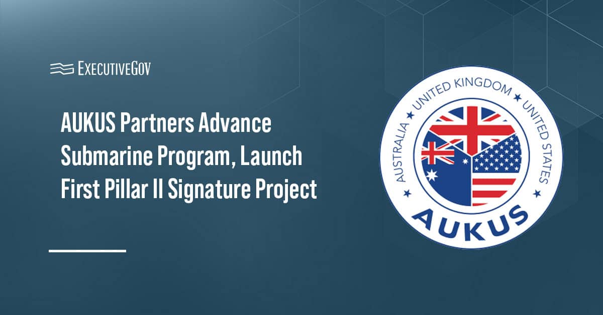 AUKUS Partners Advance Submarine Program, Launch First Pillar II Signature Project Executive Gov AUKUS logo. The U.S., the U.K. and Australia announced AUKUS submarine program milestones.