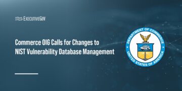 Commerce OIG Calls for Changes to NIST Vulnerability Database Management Executive Gov Commerce Department seal. Commerce's OIG said NIST lacks sustainable processes for managing NVD.