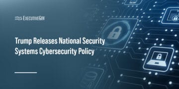 Cybersecurity. Trump has issued a policy to strengthen the cybersecurity of U.S. national security systems.
