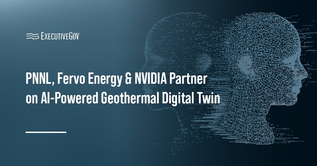 Digital twins. The DOE’s PNNL, Fervo Energy and NVIDIA will build a digital twin to boost geothermal power generation.
