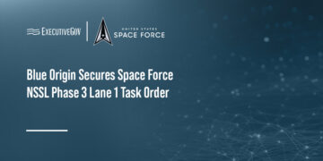 Blue Origin Secures Space Force NSSL Phase 3 Lane 1 Task Order Executive Gov Blue Origin Secures Space Force NSSL Phase 3 Lane 1 Task Order